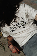 "I DO IT FOR GOD" TEE
